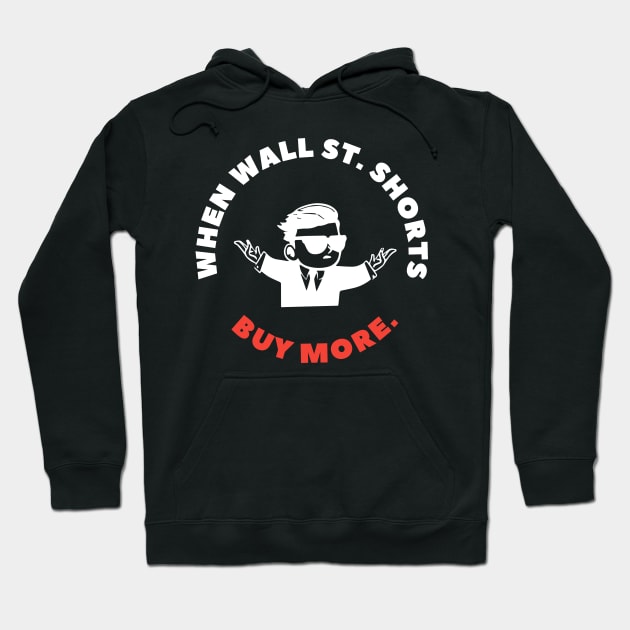 When Wall Street Shorts Buy More Hoodie by RareLoot19